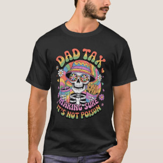 Pappa Tax Skapar att det inte är Poison Funny Hipp T Shirt