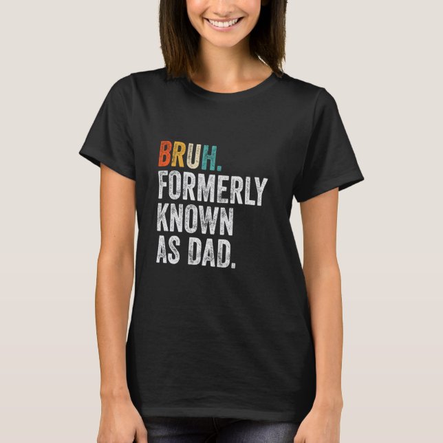 Pappa Tidigare Känd Som Pappa Rolig Pappa Fäder T Shirt (Framsida)