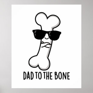 Pappa till Bone Funny Anatomy Pun Poster