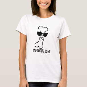 Pappa till Bone Funny Anatomy Pun T Shirt
