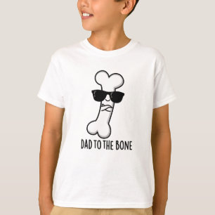 Pappa till Bone Funny Anatomy Pun T Shirt