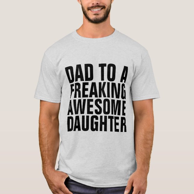 PAPPA TILL ETT FREAKANDE FANTASTISK DAGUGHTER T-Sh T Shirt (Framsida)