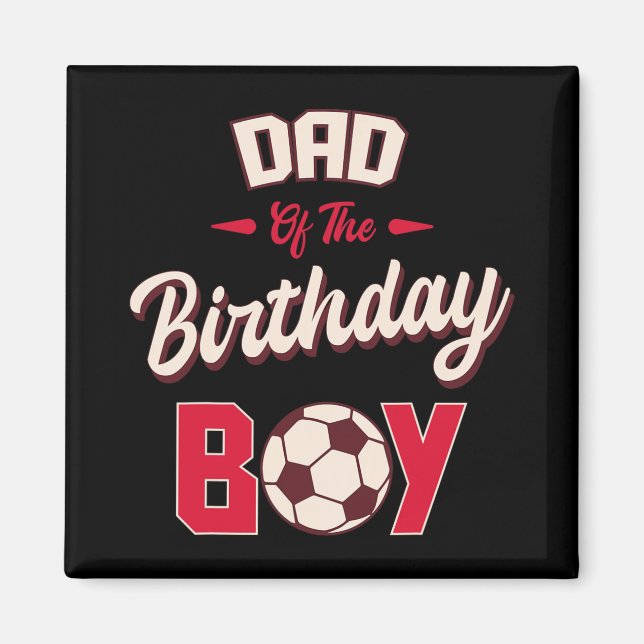 Pappa till födelsedags-pojken fotbollsspelare föde magnet (Framsidan)