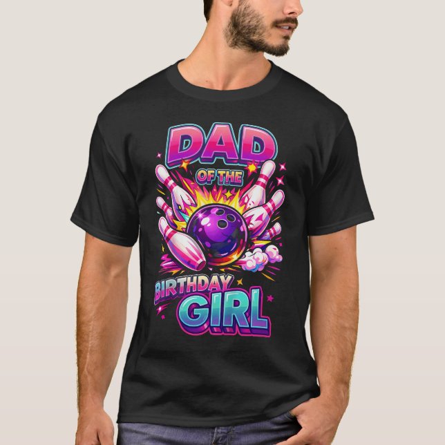 Pappa till födelsedagsflickan Bowling Födelsedagsf T Shirt (Framsida)