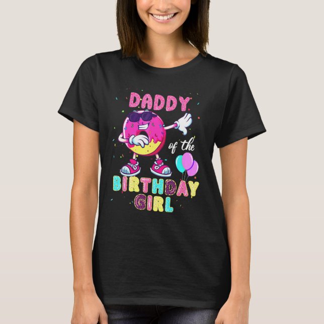 Pappa till födelsedagsflickan  Munk Donut Dab Föde T Shirt (Framsida)