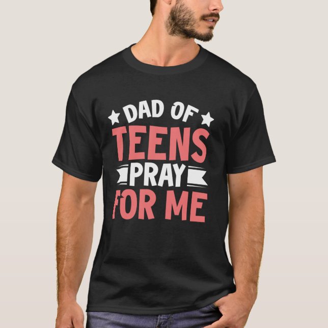 Pappa till tonåringar Be för mig Pappa T Shirt (Framsida)