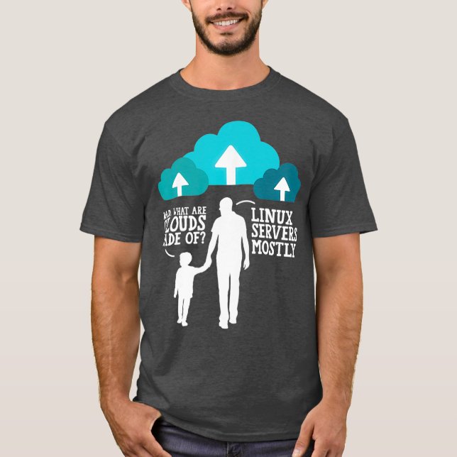 Pappa vad är moln som tillverkas av Linux-servrar  T Shirt (Framsida)