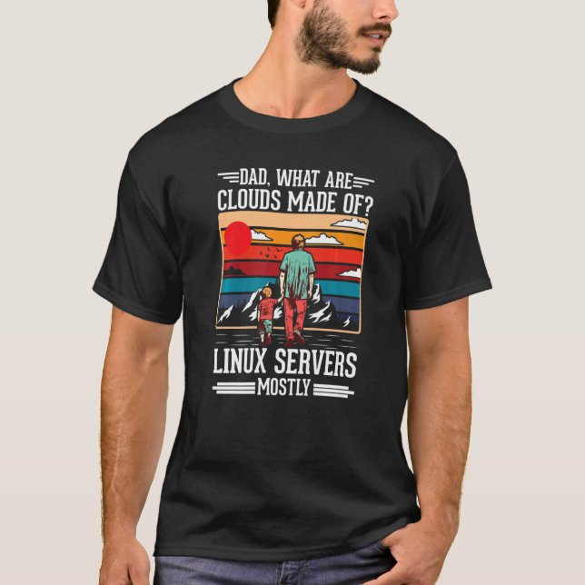 Pappa, vad är moln som tillverkas av Linux-servrar T Shirt (Framsida)