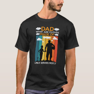 Pappa vad är moln som tillverkas av Linux-servrar T Shirt