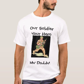 Pappa vår soldat din hjälte min pappa! t shirt