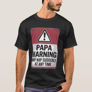 Pappa Varning Kan Sova Plötsligt När Som Helst Rol T Shirt