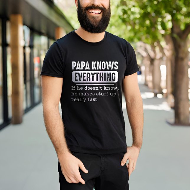 Pappa vet allt om han inte vet att han gör t shirt (Skapare uppladdad)