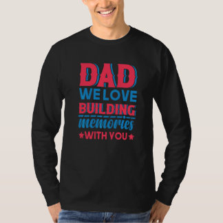Pappa Vi älskar att bygga minnen med dig  Fars dag T Shirt