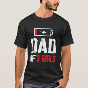 Pappa vid 3 flickdöttrar Exhausted Power Lycklig T Shirt
