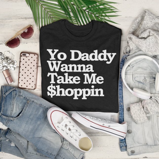 Pappa vill ta mig $hoppin Sugar Baby Tee (Yo Daddy Wanna Take Me $hoppin Sugar Baby T-Shirt)