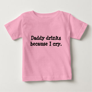 Pappadrinkar, därför att jag cry. tee shirt