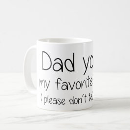 Pappan är du min favorit- förälder - roligt kaffemugg