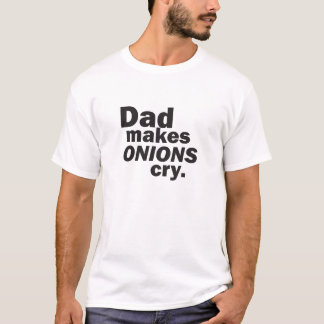 Pappan gör lökskrik t-shirt