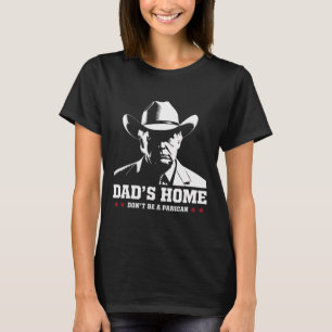 Pappas Hem Don't Be A Panican Trump Cowboy Pappa F T Shirt