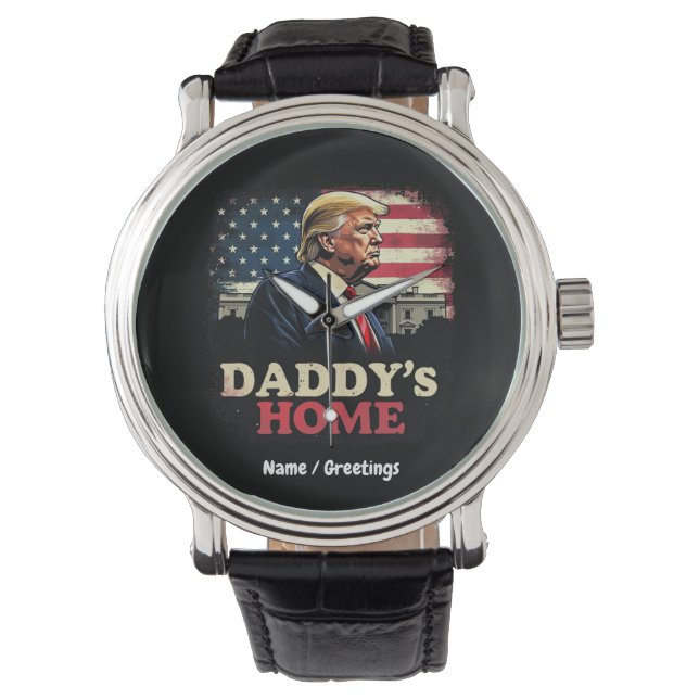 Pappa's Home 2025 A Patriotic & Funny Take Armbandsur (Framsida)