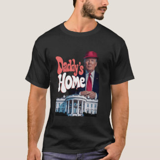 Pappa's Home Funny Trump Pappa's Coming Home Trump T Shirt