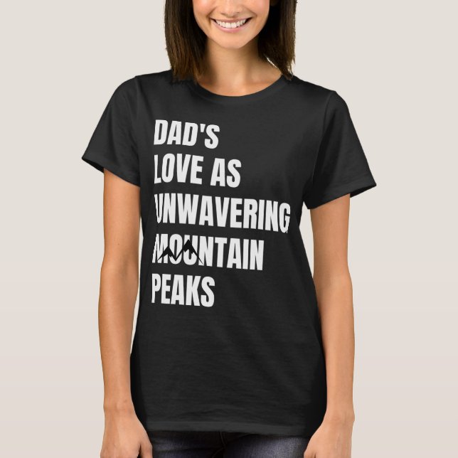 Pappas kärlek som ostörda bergstoppar t shirt (Framsida)