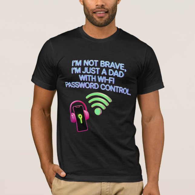 Pappas WiFi-kraft - Jag är inte modig, bara smart  T Shirt (Framsida)