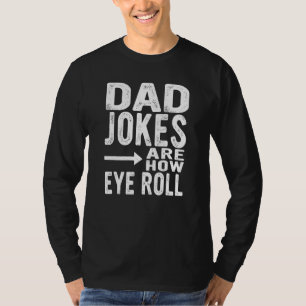 Pappaskämt är hur jag rullar med ögonen Fars dag S T Shirt
