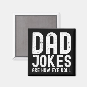 Pappaskämt är hur jag rullar med ögonen Roligt fad Magnet
