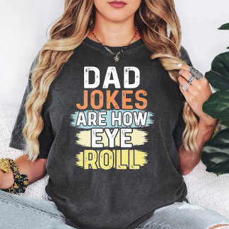 Pappaskämt är hur jag rullar mina ögon Roligt Sarc T Shirt