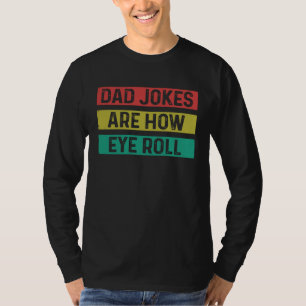Pappaskämt är så jag rullar med ögonen  Fars dag v T Shirt