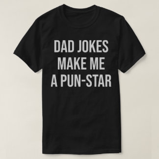 Pappaskämt gör mig till en pun-star t shirt
