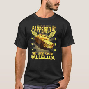 Pappenpilot Flies Trabi Trabant Ddr Öster Tyskland T Shirt