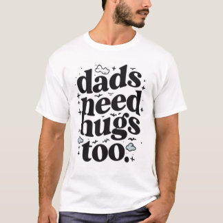 Pappor behöver också hakar t shirt