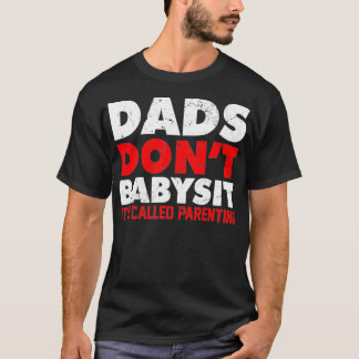 PAPPOR DON BABYSIT DET KALLAS FÖRÄLDRANDE far SD T Shirt