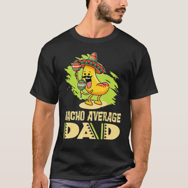 Pappor Far pappa Pappa Joke Nacho Average Pappa T Shirt (Framsida)