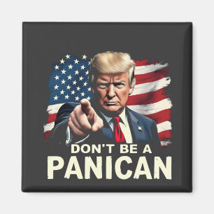 Pappor Home Bli inte en Panican Trump USA Magnet