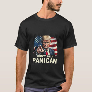 Pappor Home Bli inte en Panican Trump USA T Shirt