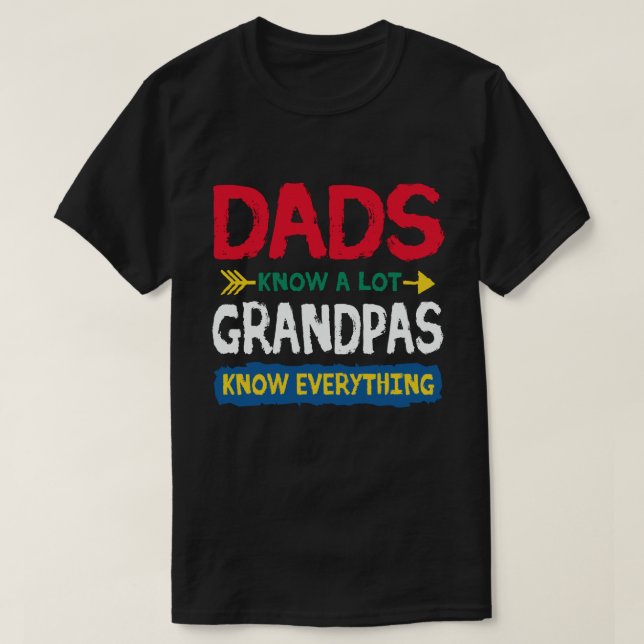 Pappor Know a Lote Grandpa Know allt T Shirt (Design framsida)