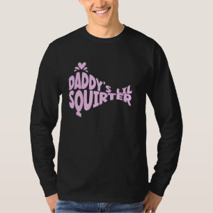 Pappor Lil Squirter Olämplig Raunchy Humor T Shirt