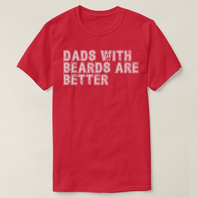 Pappor med Beards är bättre 40 T Shirt (Design framsida)