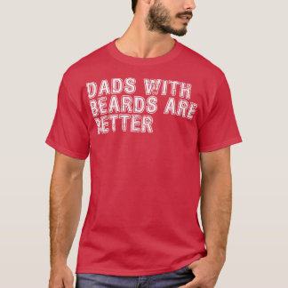 Pappor med Beards är bättre 40 T Shirt
