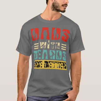 Pappor med Beards är bättre 82 T Shirt
