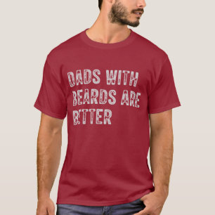 Pappor med skägg är bättre , Fars dag T Shirt