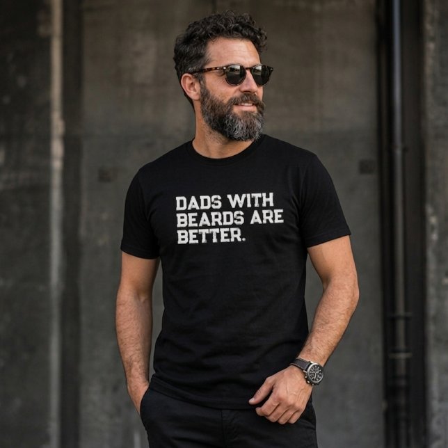 Pappor Med Skägg Är Bättre Roligt Citat T Shirt (Skapare uppladdad)
