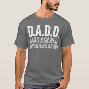 Pappor mot döttrar som dejtar män PADD kompis T Shirt