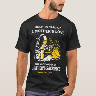 Pappor Sacrifice Welding Gift 4 Welder Pappa Manar T Shirt