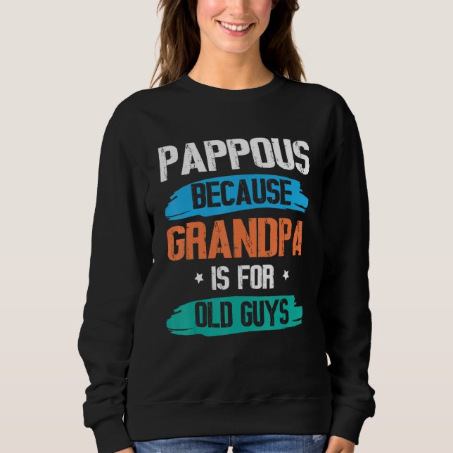 Pappous Because Grandpa Is For Old Guys Happy Day  T Shirt (Framsida)