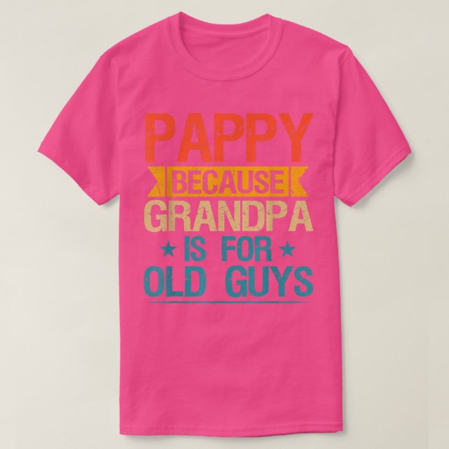 Pappy för morfar är för gamla killar. t shirt (Design framsida)