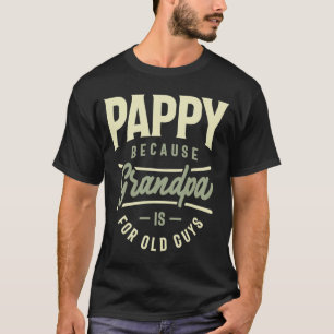 Pappy för morfar är för gamla killar t shirt